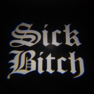 Custom LED GOBO Light - Sick Bitch